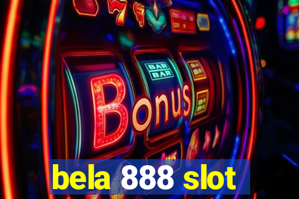 bela 888 slot